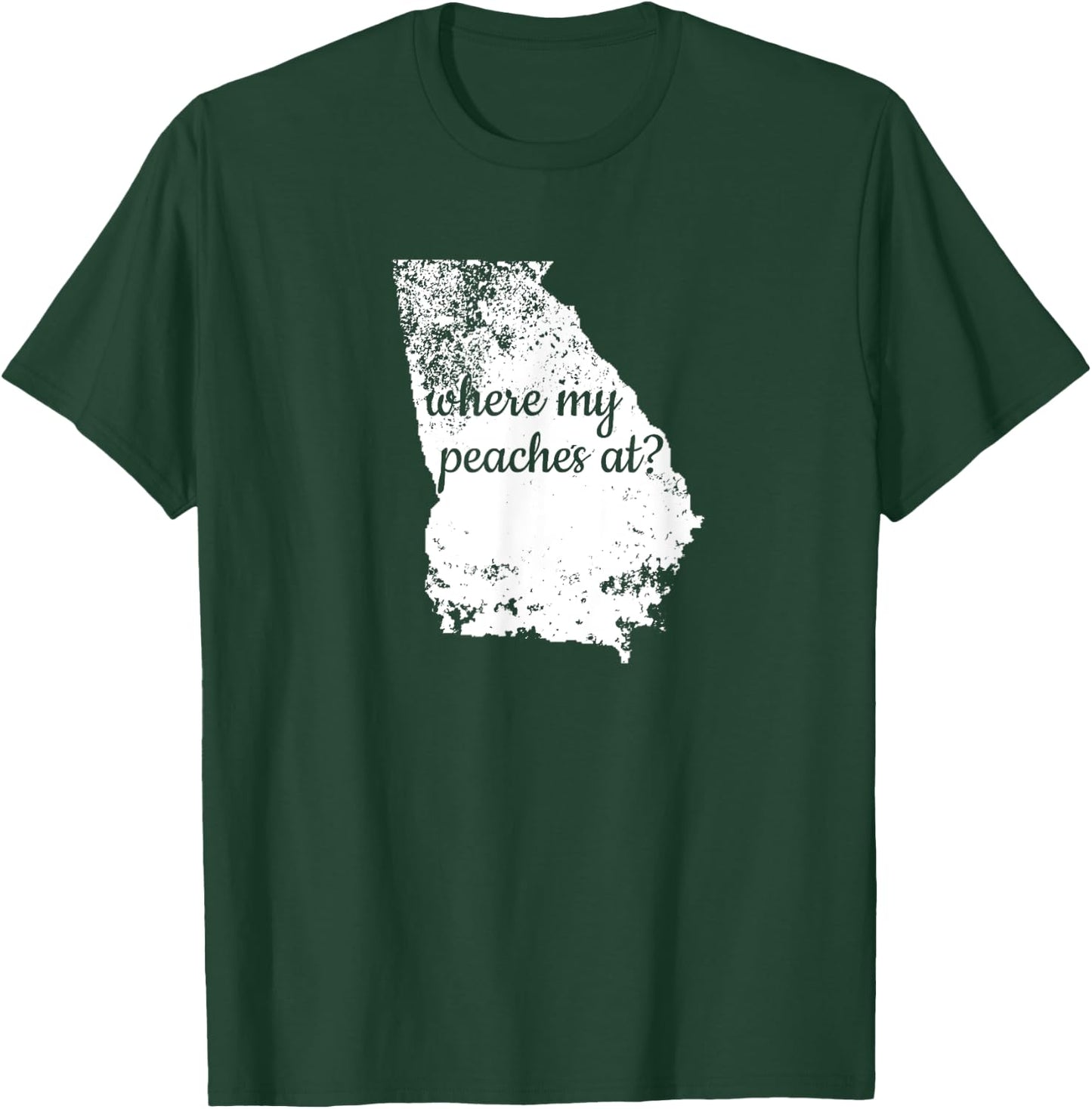 Georgia Where My Peaches At? State Shirt GA Distressed T-Shirt - T-Shirt | Forest
