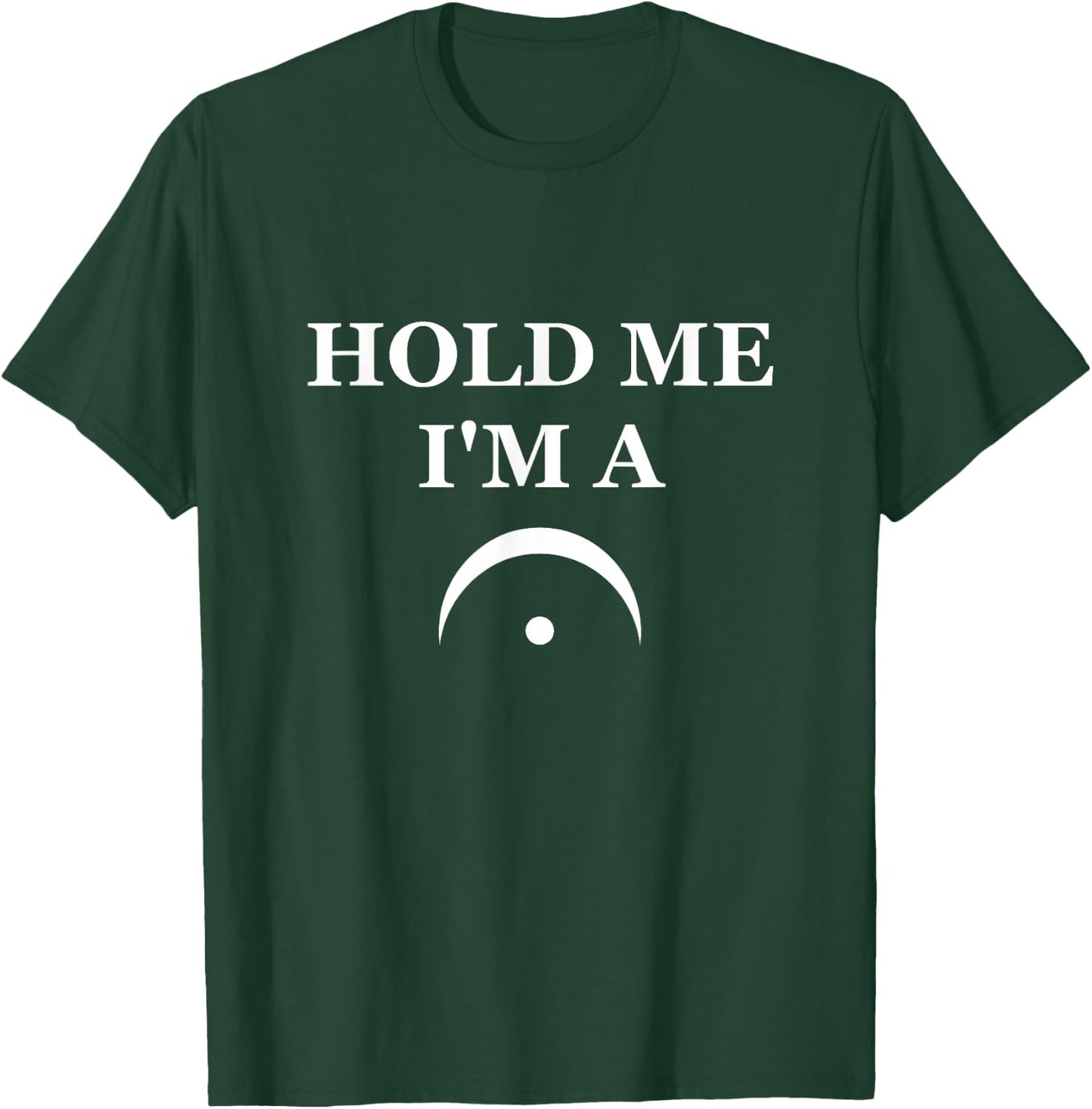 Hold Me I'm a Fermata T-Shirt - T-Shirt | Forest