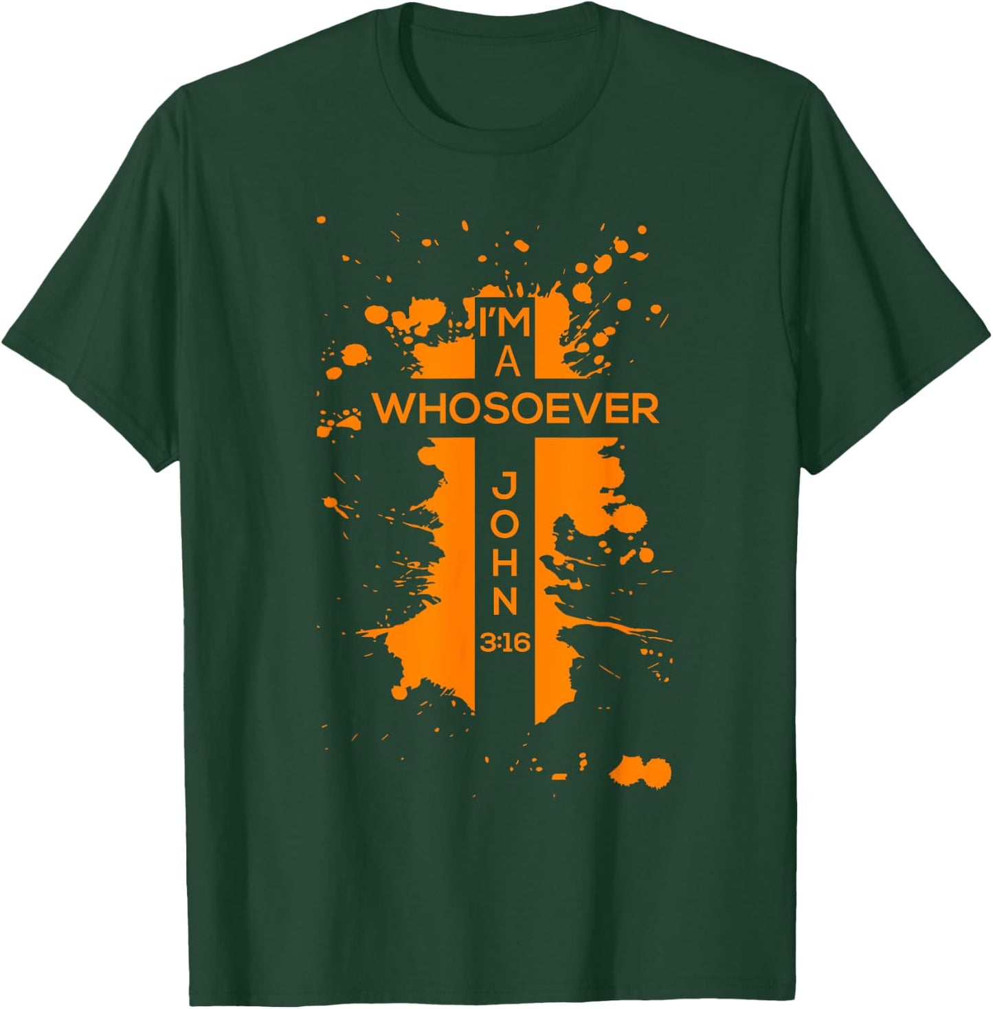 I'm A Whosoever Shirt | Cool Jesus Loves Me Gift T-Shirt - T-Shirt | Forest