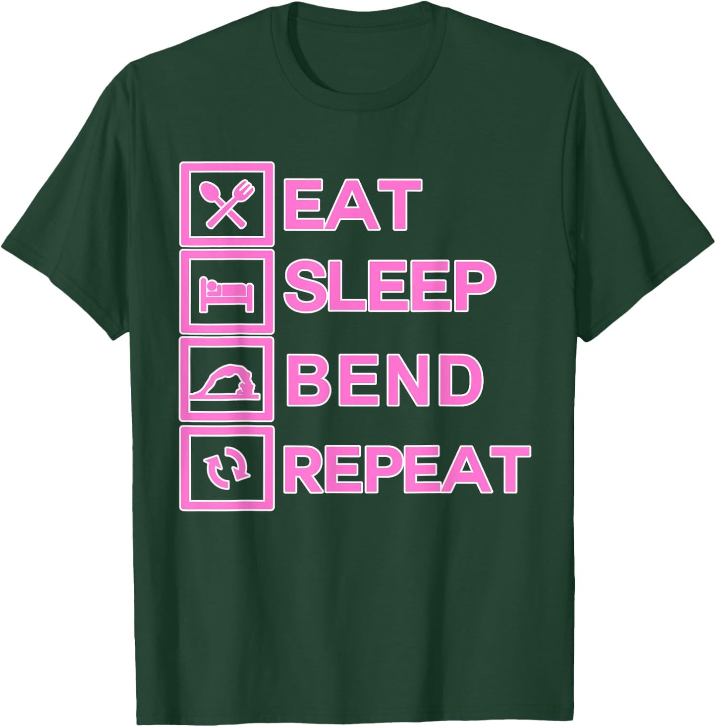 Acrobat Shirt | Eat Sleep Bend Repeat Exercise Training T-Shirt - T-Shirt | Forest