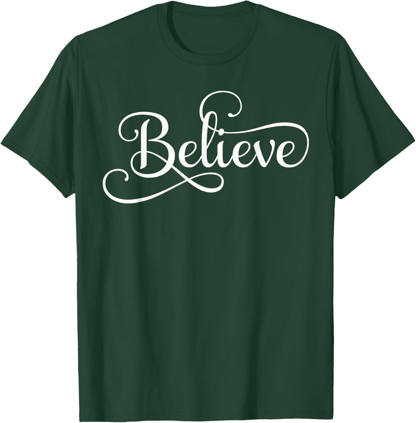 Believe T Shirt T-Shirt - T-Shirt | Forest