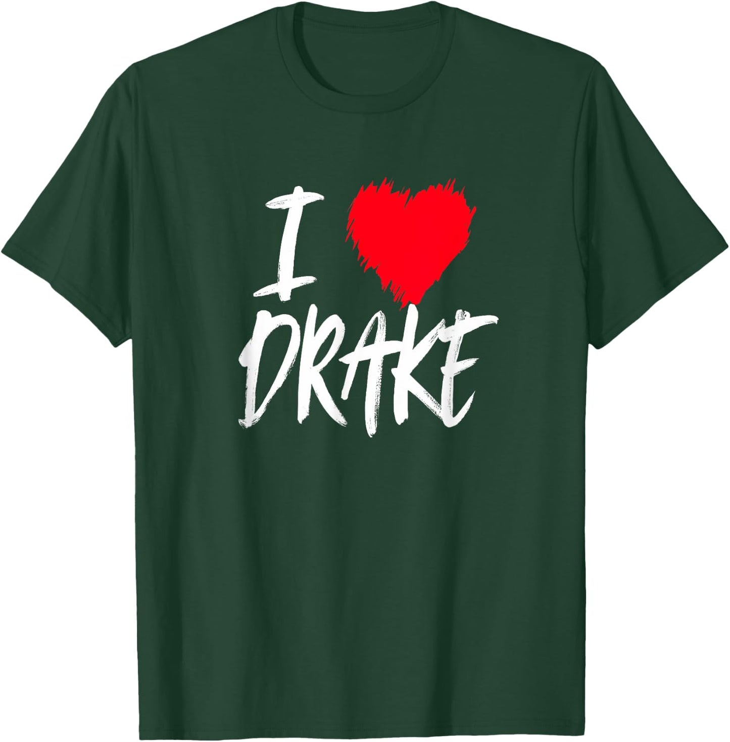 I Love Drake Boyfriend Son Husband Dad Red Heart T-Shirt - T-Shirt | Forest