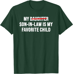 My Son in Law is My Favorite Child Retro - Replaced Daughter T-Shirt - T-Shirt | Forest