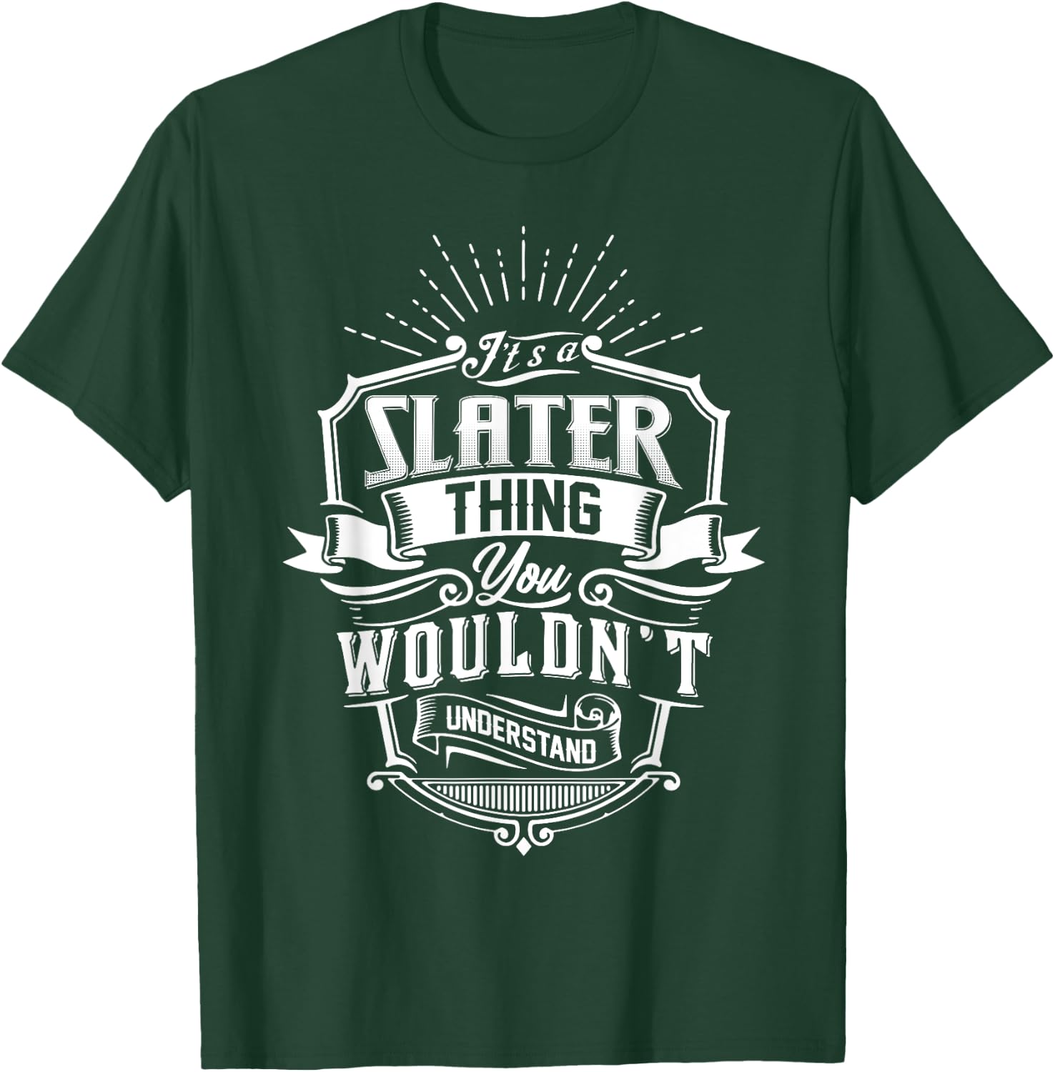 It's A SLATER Thing You Wouldn't Understand Name Vintage T-Shirt - T-Shirt | Forest