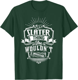 It's A SLATER Thing You Wouldn't Understand Name Vintage T-Shirt - T-Shirt | Forest