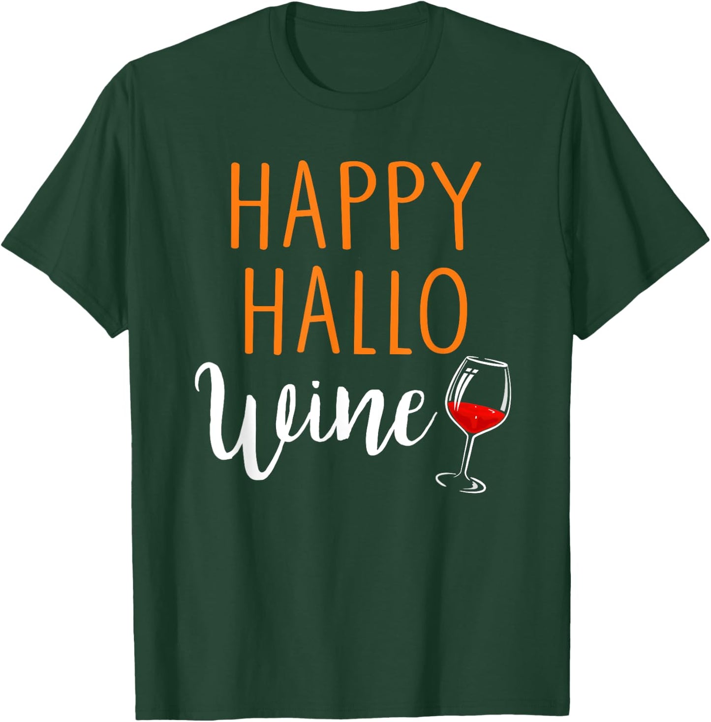 Happy Hallo Wine T-Shirt - T-Shirt | Forest