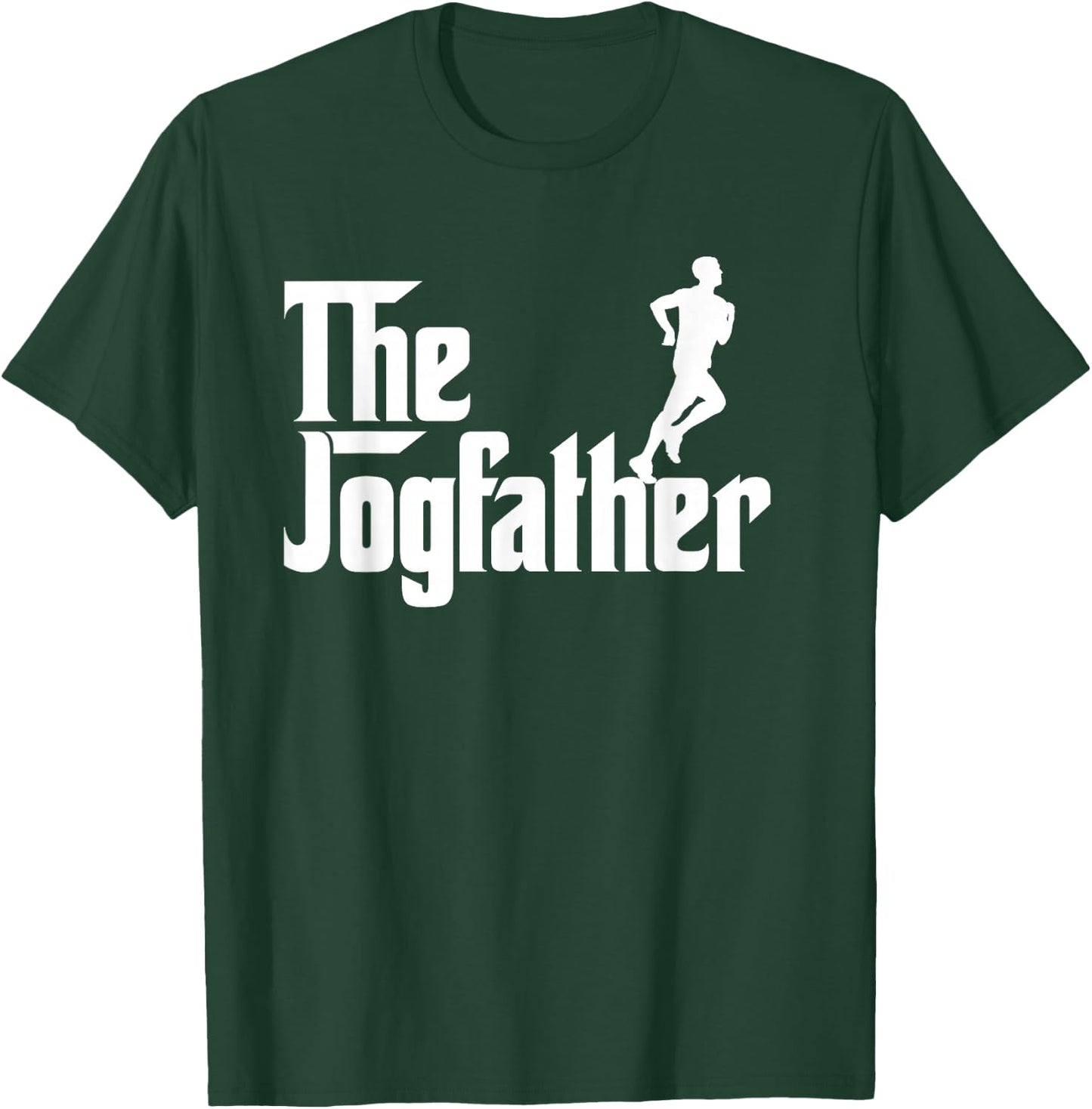 The Jog Father Funny Jogging Shirt Cool Runner Gifts T-Shirt - T-Shirt | Forest