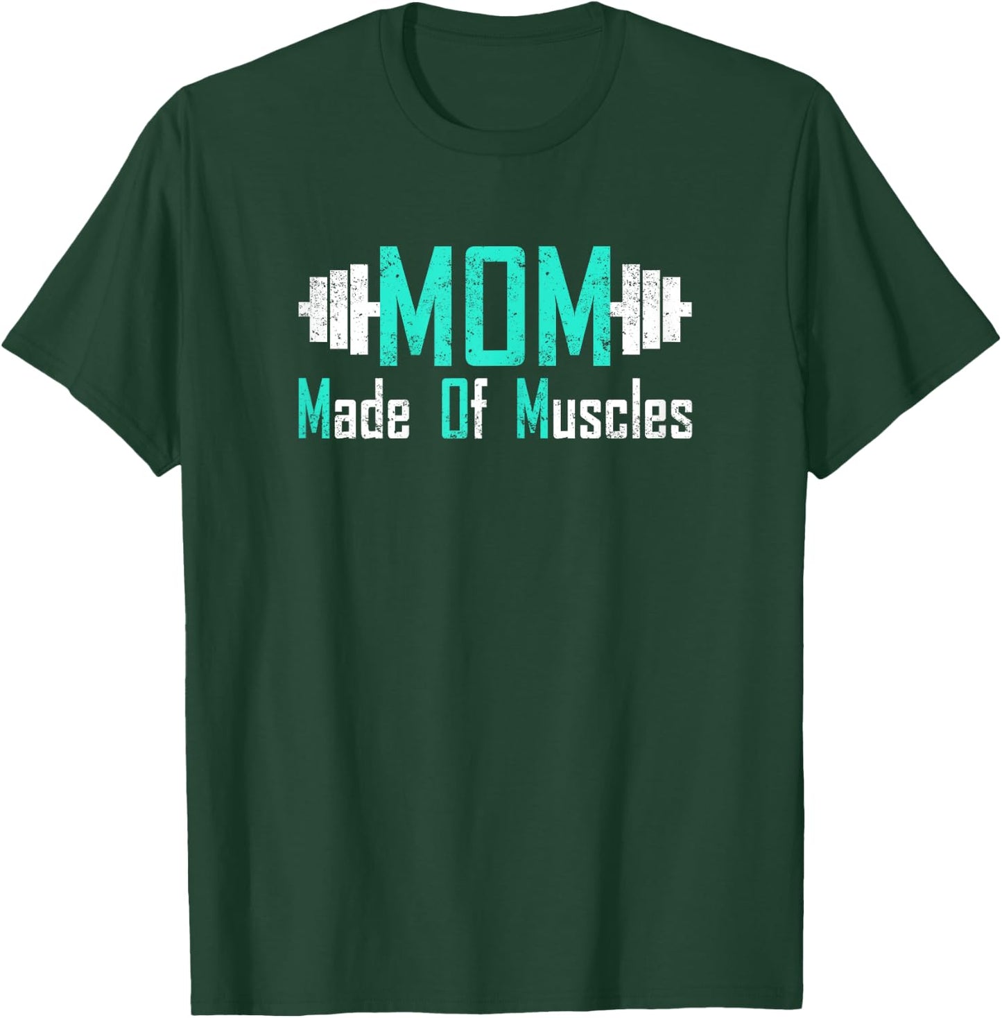 Mom Made Of Muscles Mom Workout T-Shirt - T-Shirt | Forest