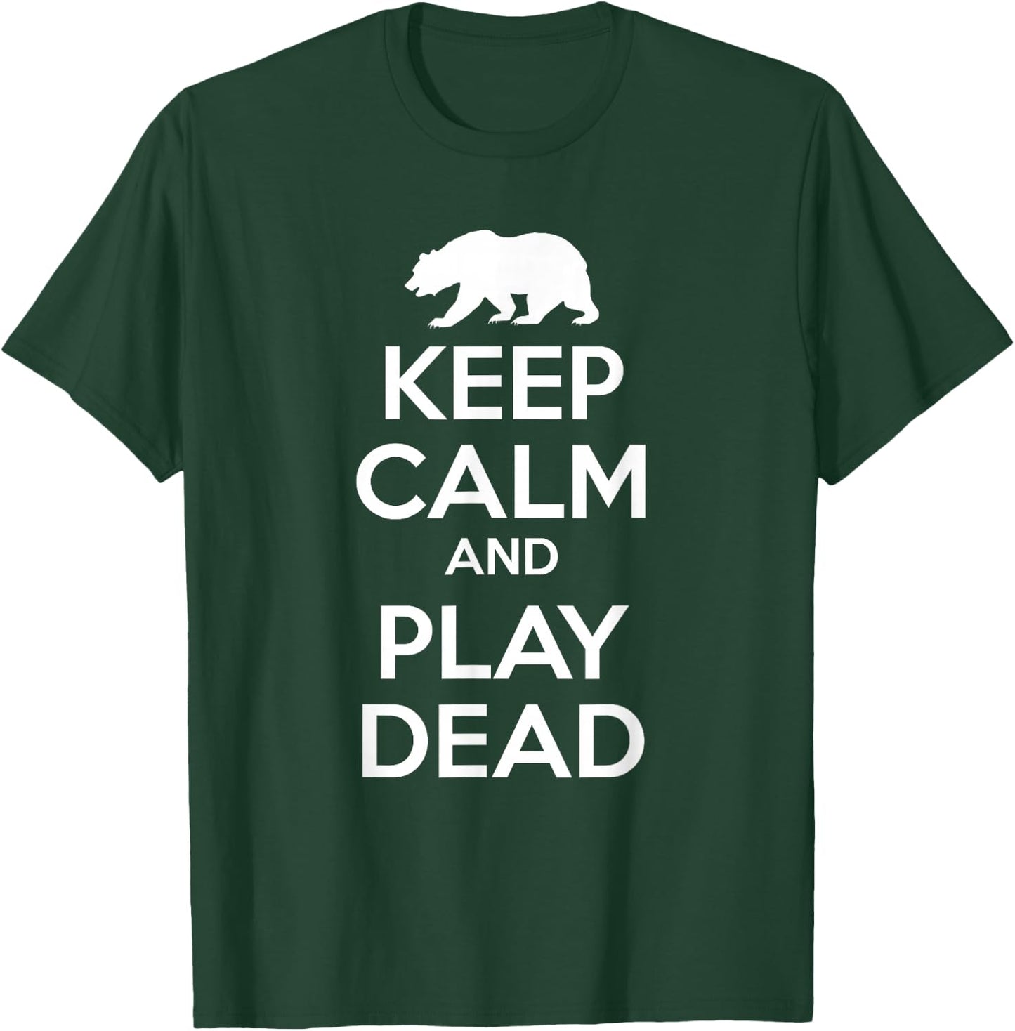 Keep Calm and Play Dead - Bear T-Shirt - T-Shirt | Forest