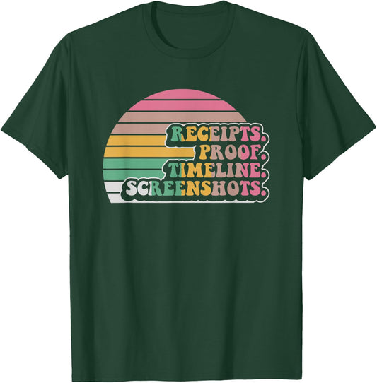 Receipts Proof Timeline Screenshots Retro T-Shirt - T-Shirt | Forest