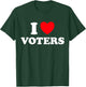 Voter Heart Funny Cute Democracy Free Election Go Vote Fan T-Shirt - T-Shirt | Forest