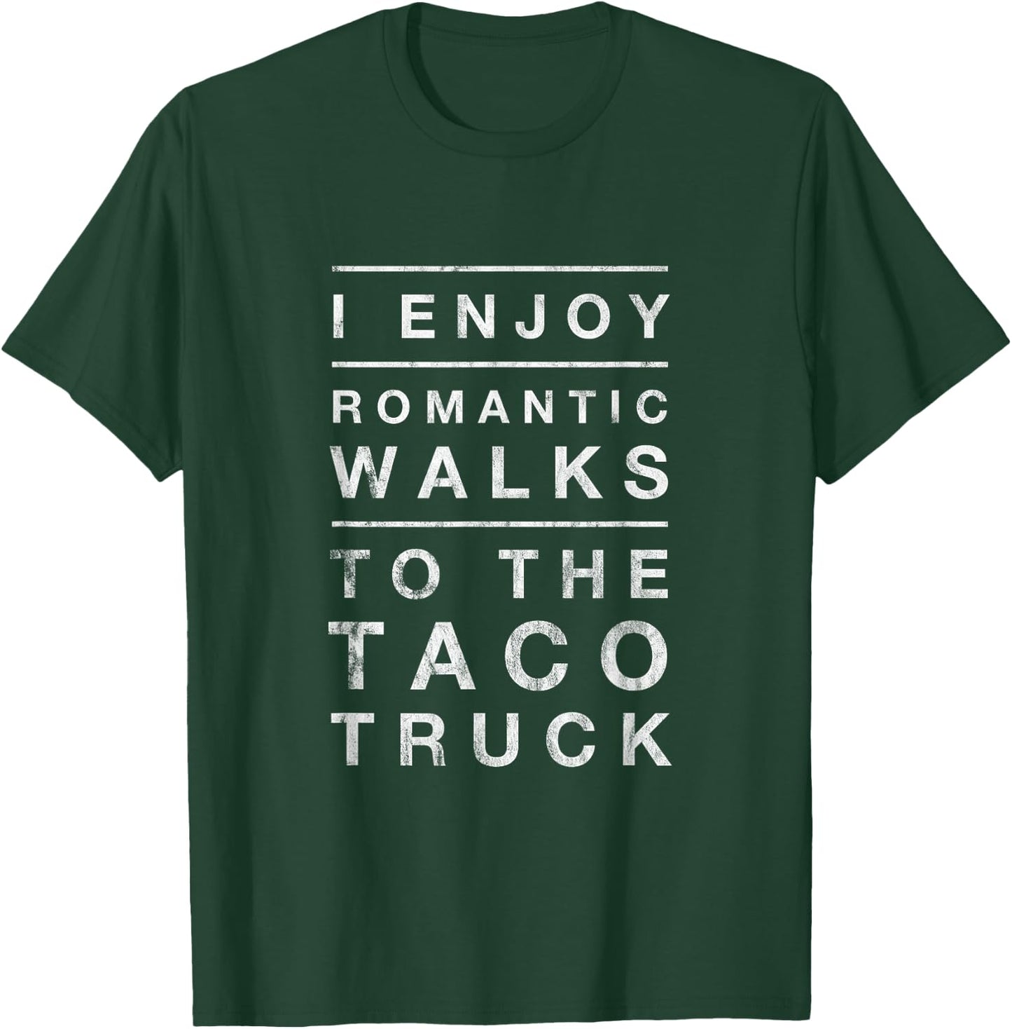 Taco Truck Quote Romantic Walks Funny Cinco 5 de Mayo T-Shirt - T-Shirt | Forest