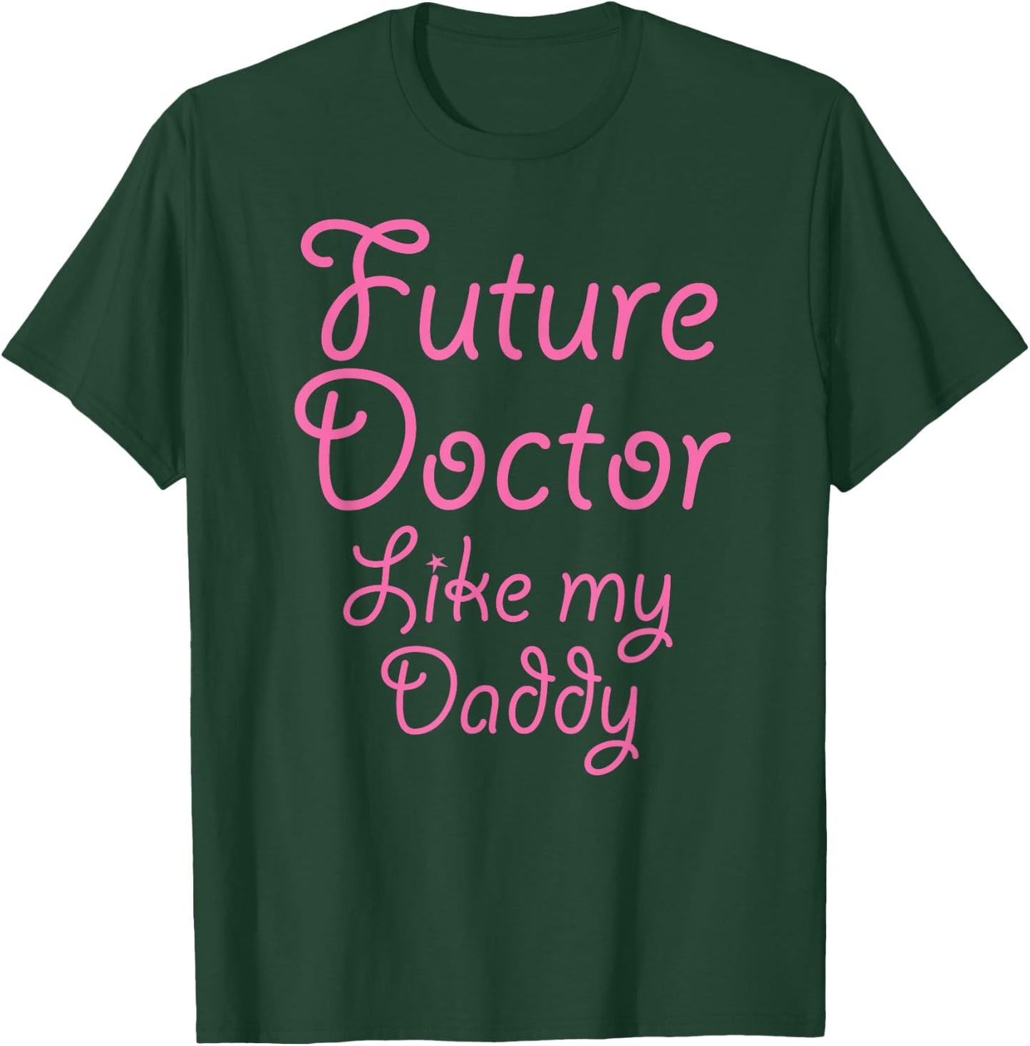 Future Doctor Like my Daddy Kid's | Cute Girly Gift T-Shirt - T-Shirt | Forest