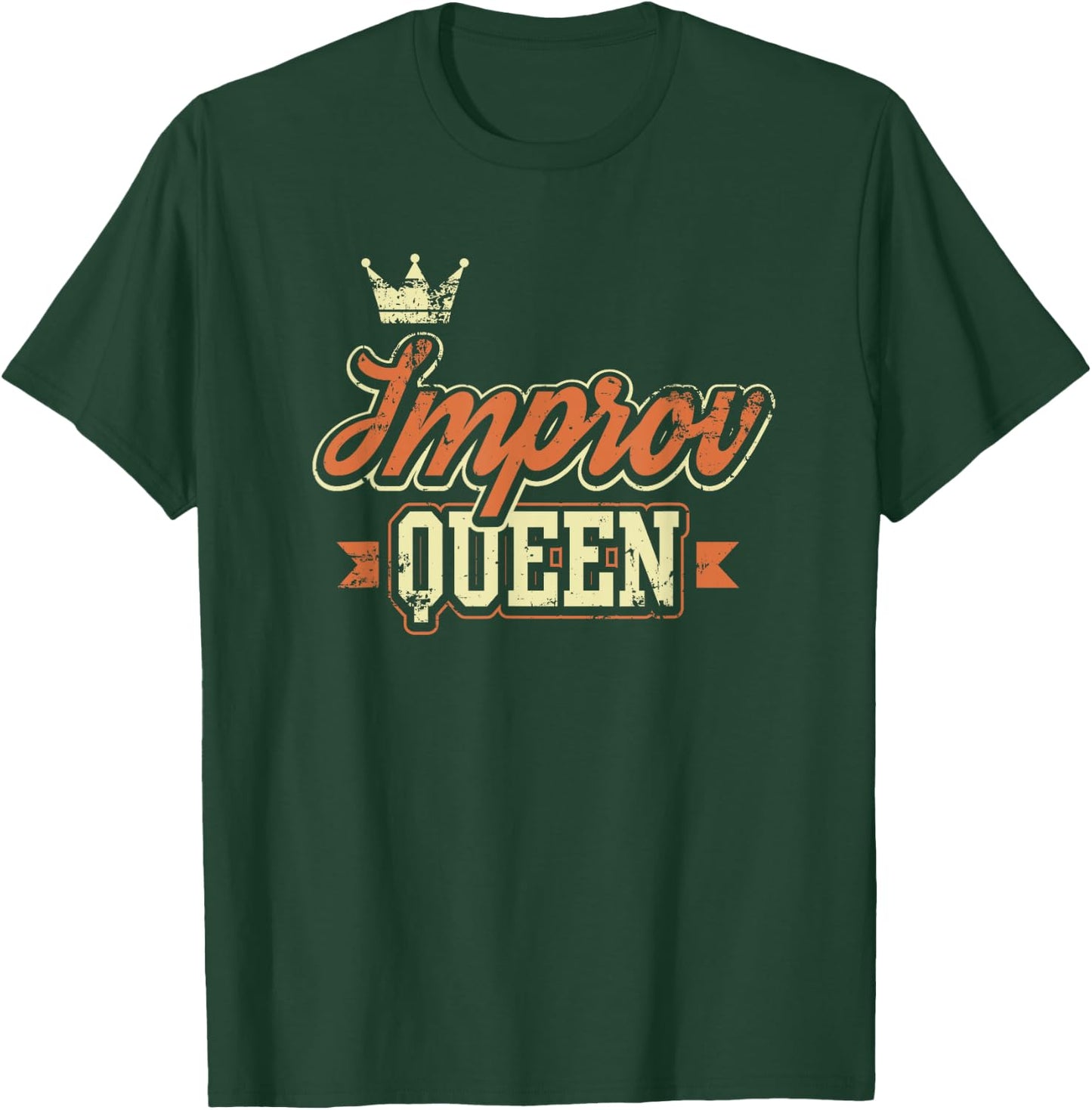Improv Queen Funny Theater Stage Actress Gift T-Shirt - T-Shirt | Forest