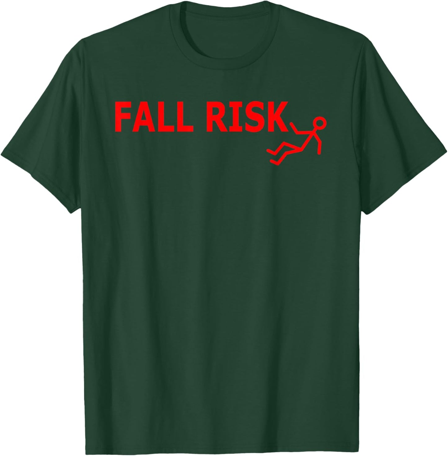 Fall Risk Shirt T-Shirt - T-Shirt | Forest
