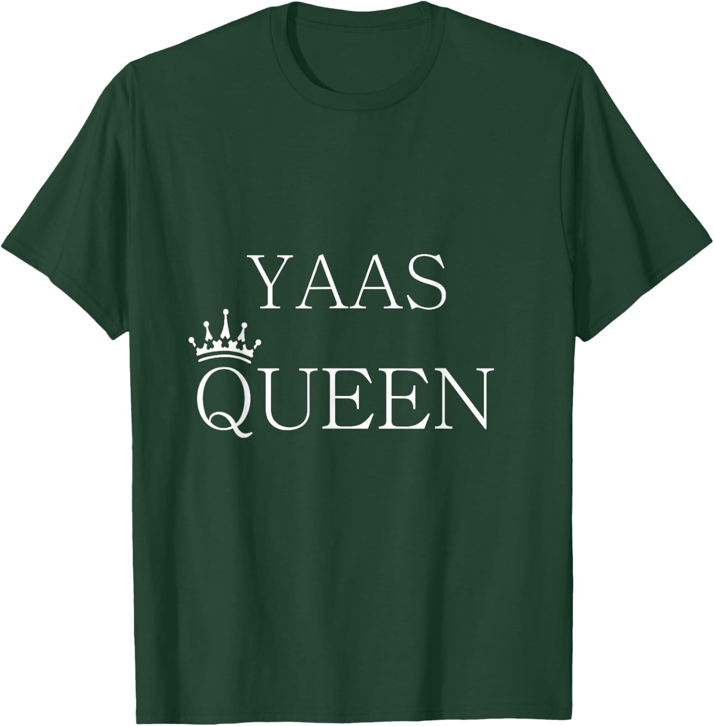 Yas Queen Shirt, Queen , Yas Queen T-Shirt - T-Shirt | Forest