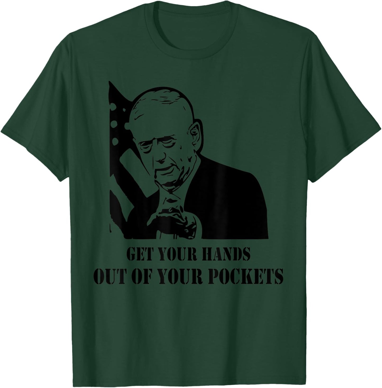 Mad Dog Mattis Get You Hands Out of Your Pockets Funny Shirt Women T-Shirt - T-Shirt | Forest