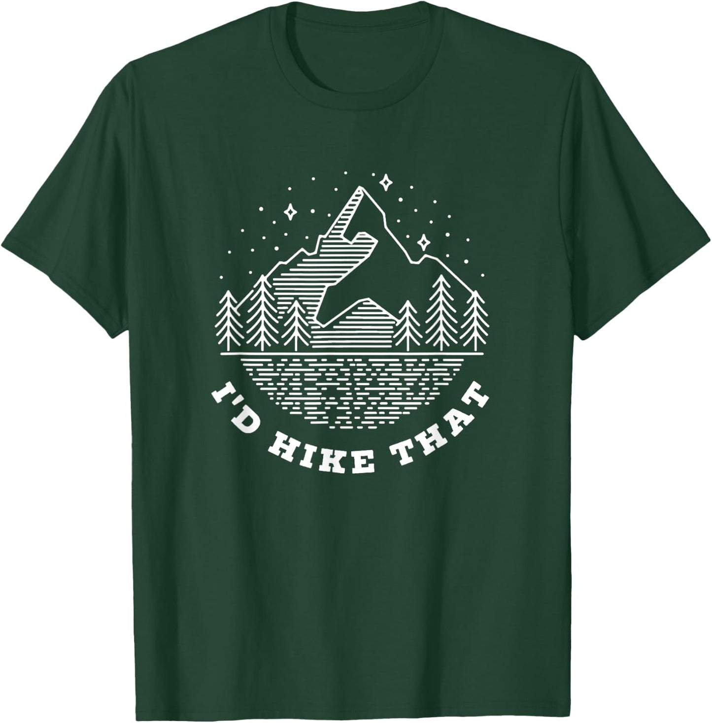 I'd Hike That T-Shirt - T-Shirt | Forest