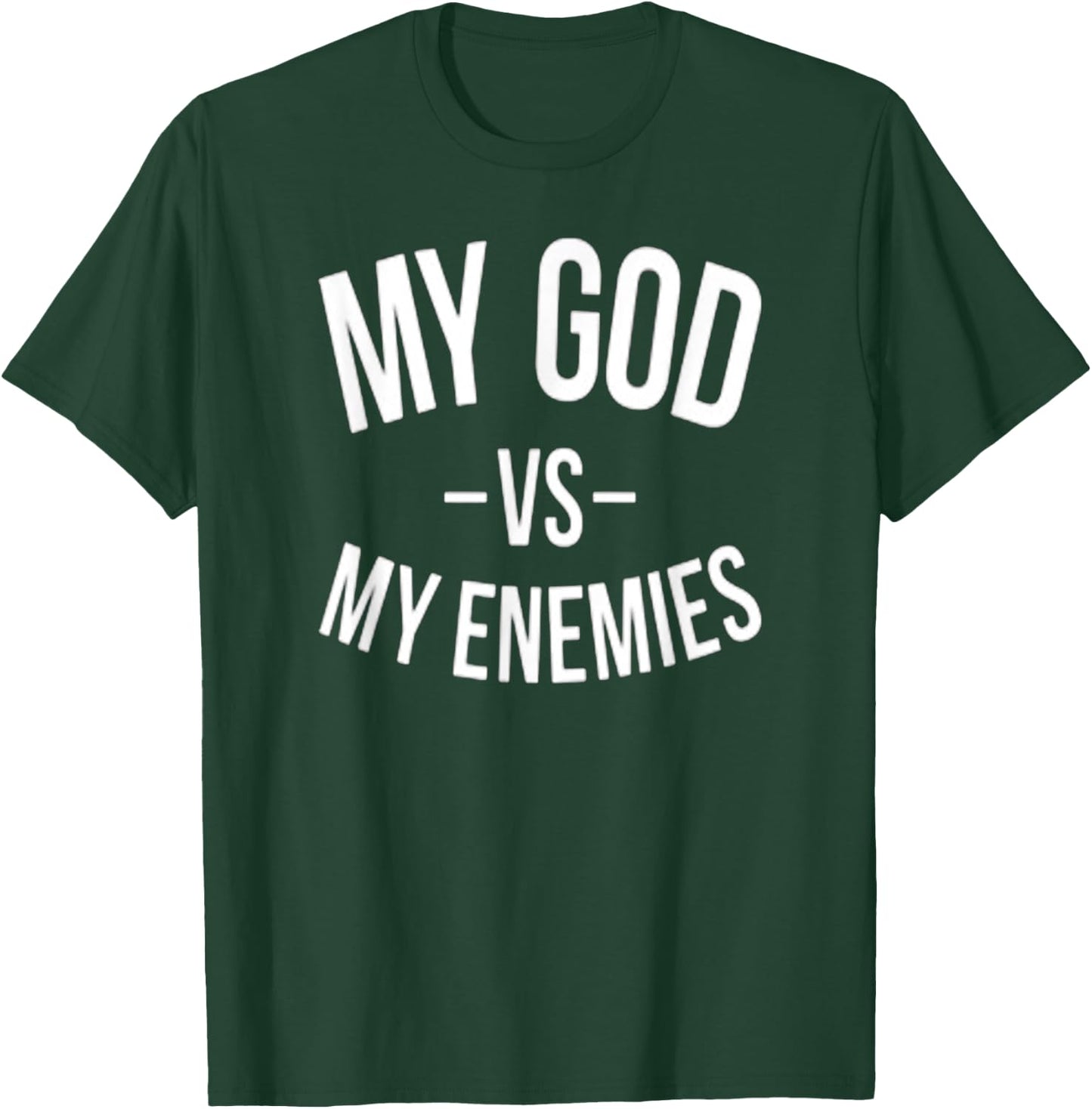 My God Vs My Enemies T-Shirt - T-Shirt | Forest
