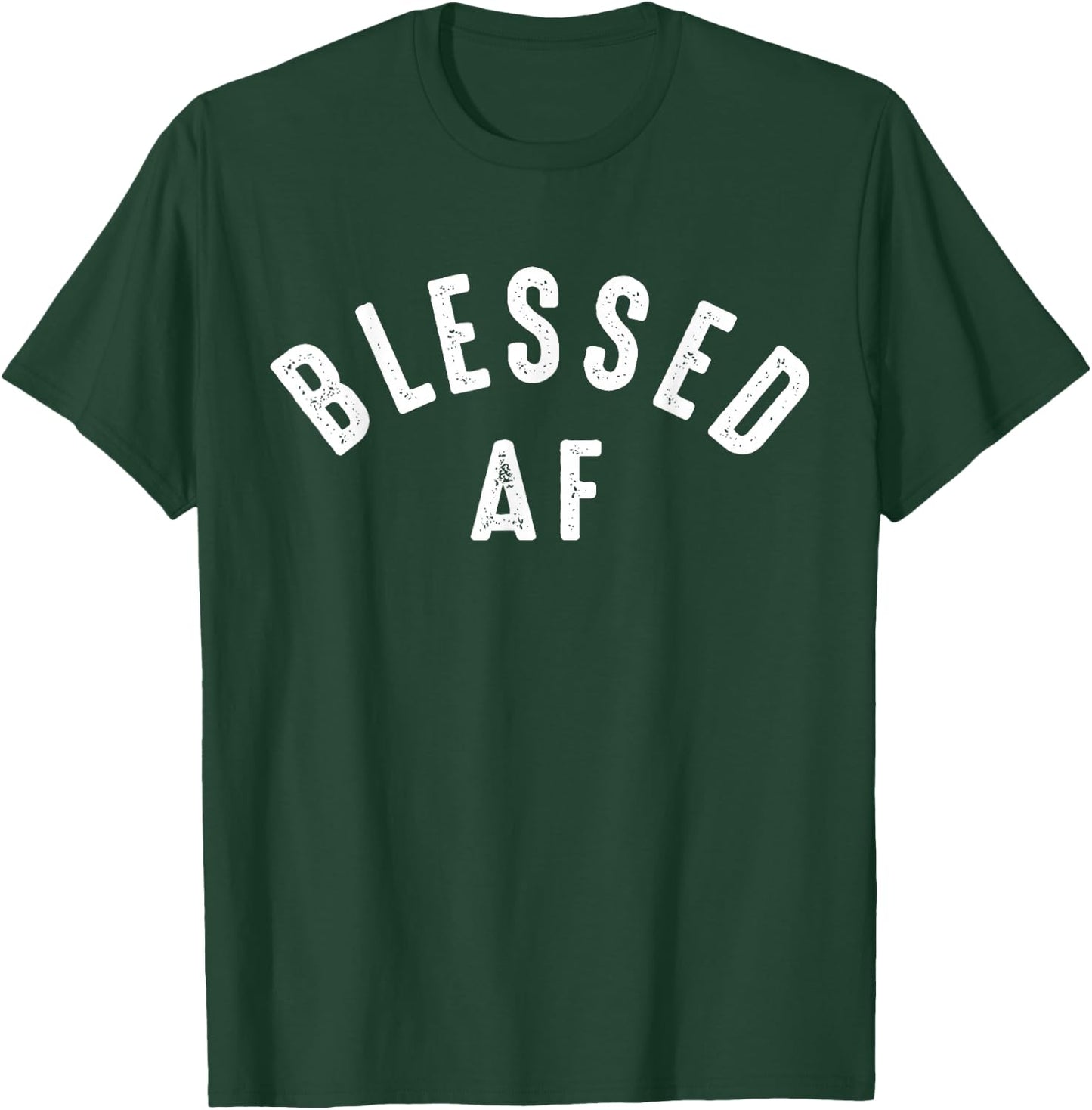 Blessed AF T-Shirt - T-Shirt | Forest