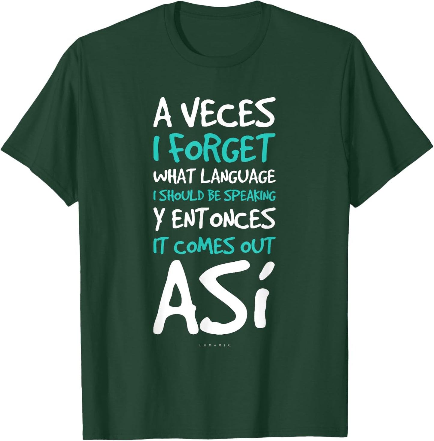 A Veces I Forget What Language Shirts - Funny Spanish Gift T-Shirt - T-Shirt | Forest