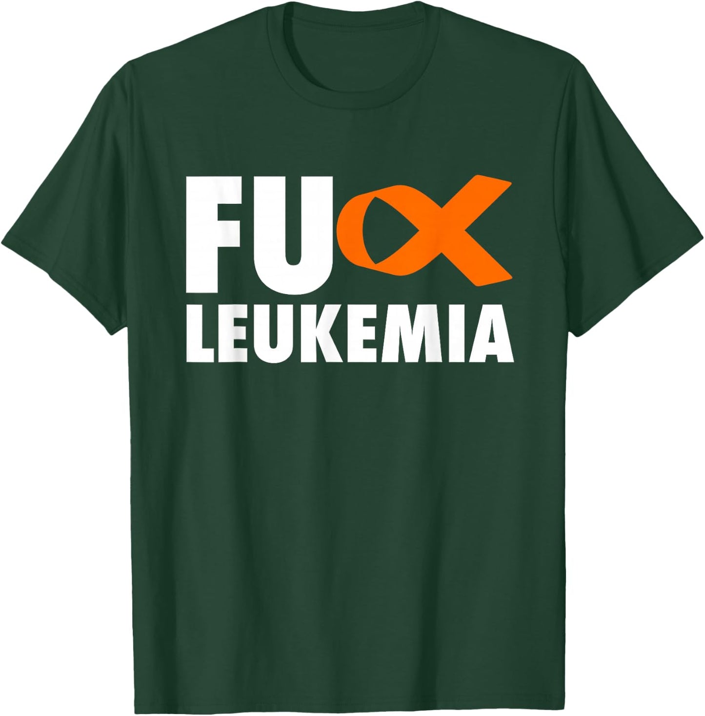 FU Leukemia - Funny Leukemia Awareness Shirt T-Shirt - T-Shirt | Forest