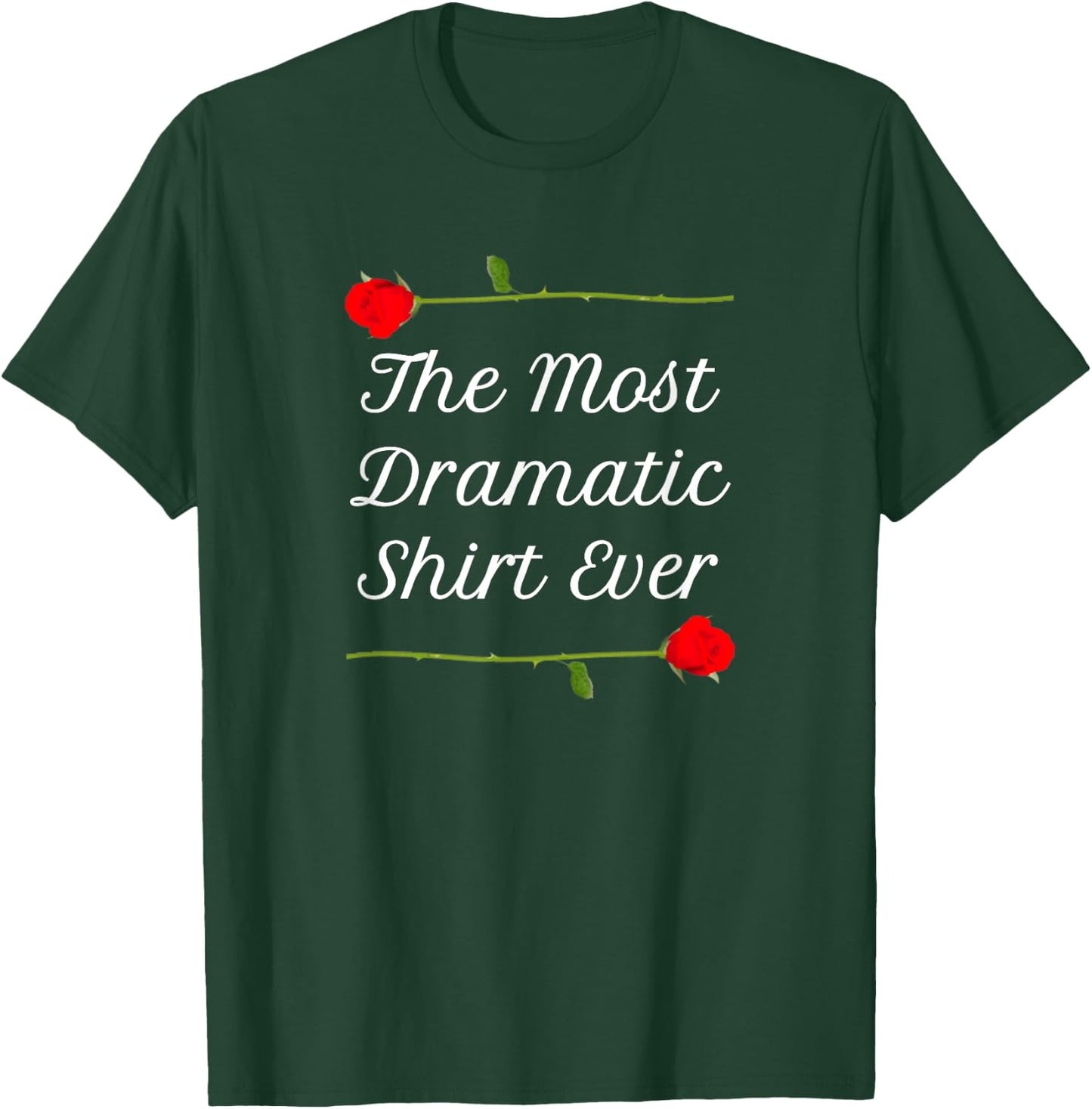 The Most Dramatic Shirt Ever | Final Roses Viewing Party T-Shirt - T-Shirt | Forest