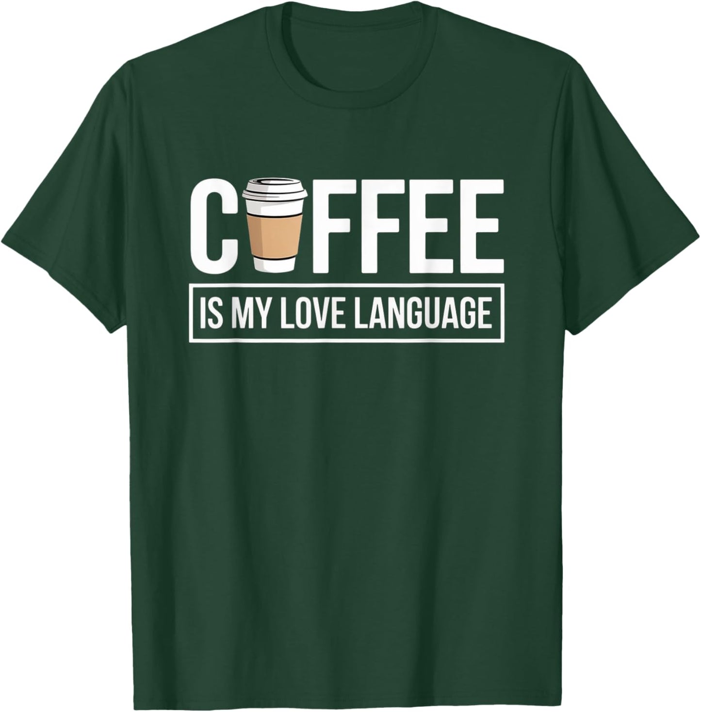 Coffee is My Love Language Minimalist Funny Caffeine Lovers T-Shirt - T-Shirt | Forest