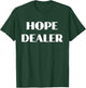 Hope Dealer Shirt T-Shirt - T-Shirt | Forest