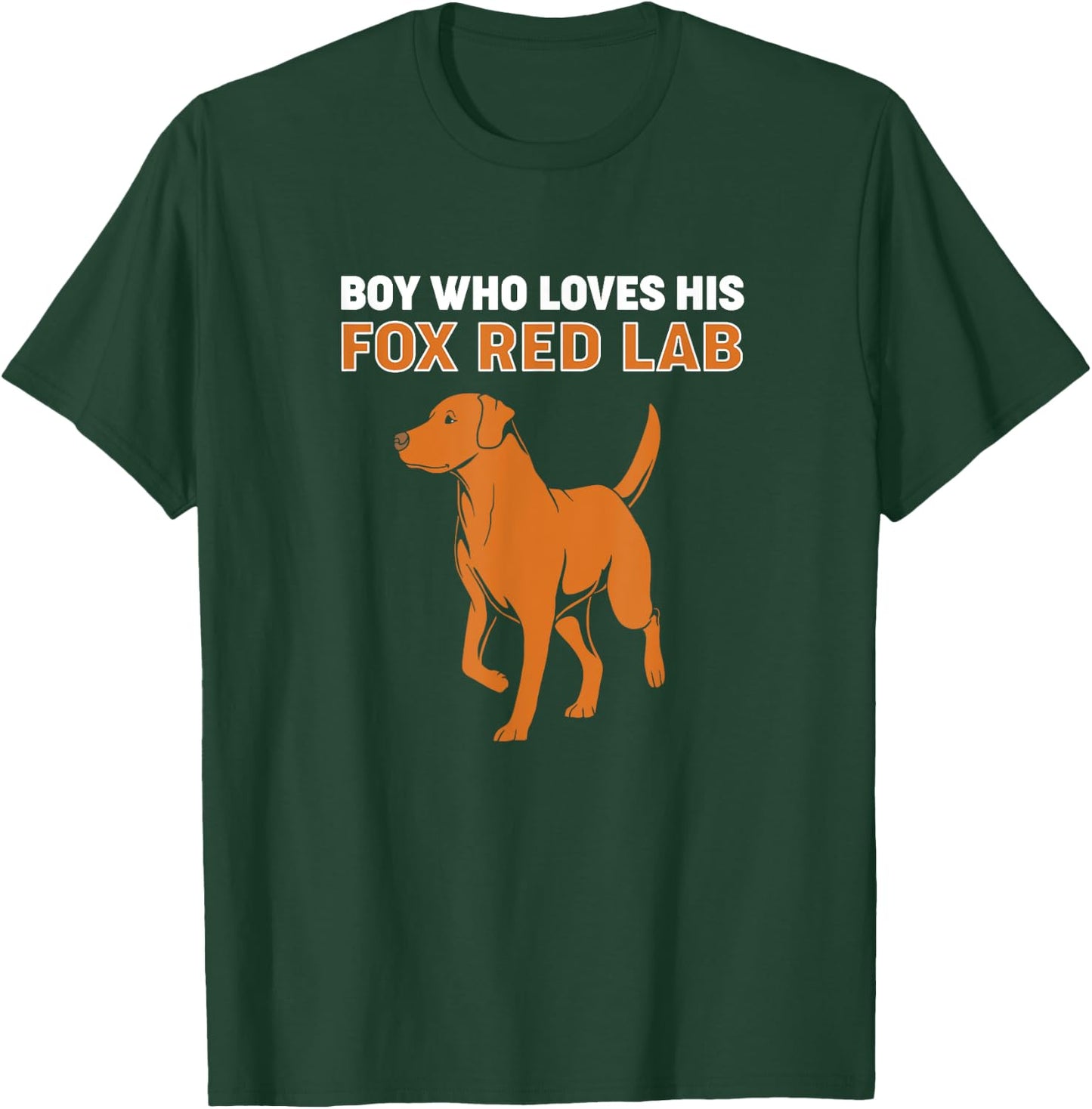 Fox Red Labrador Dog Boy Who Loves His Fox Red Lab T-Shirt - T-Shirt | Forest