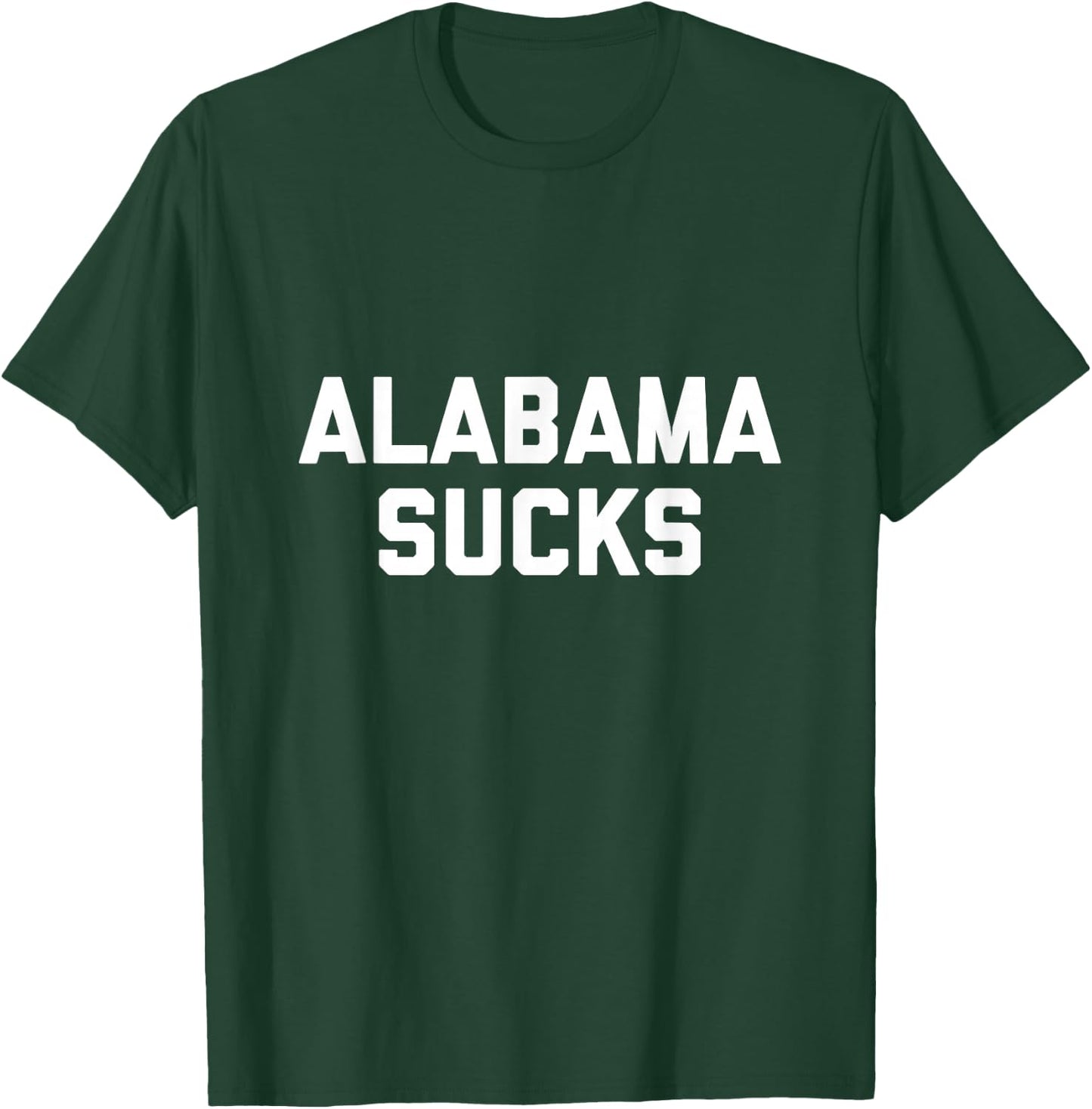 Alabama Sucks T-Shirt - T-Shirt | Forest