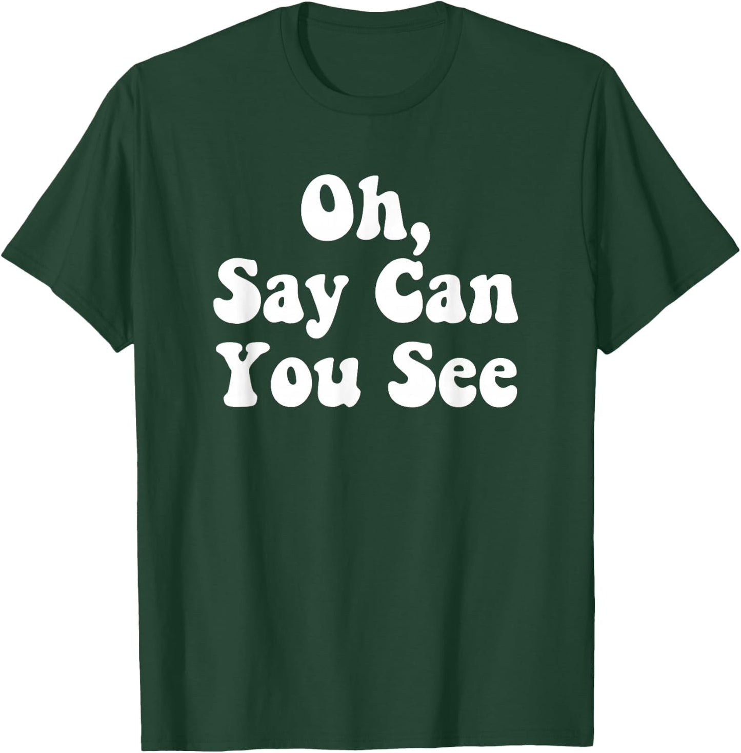 Oh, Say Can You See Star Spangled Banner Independence Shirt T-Shirt - T-Shirt | Forest