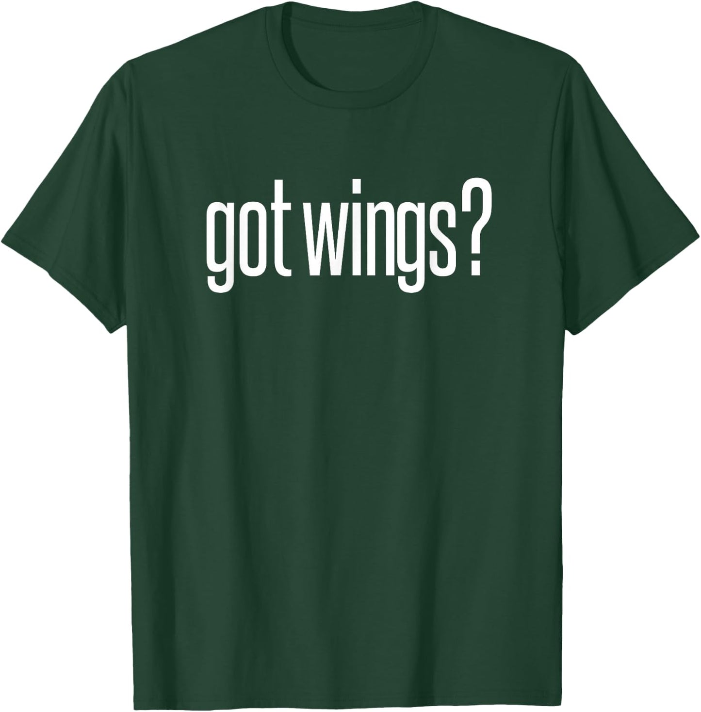 Got Fried Chicken Wings Food Image Lover Fun Saying Design T-Shirt - T-Shirt | Forest
