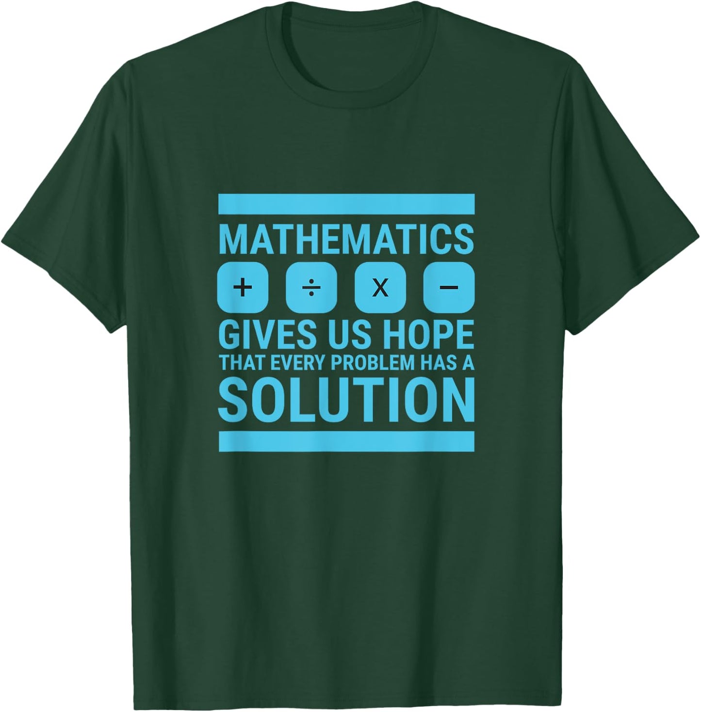 Mathematics Give Us Hope Cute Funny Gift, Math Lover T-Shirt - T-Shirt | Forest