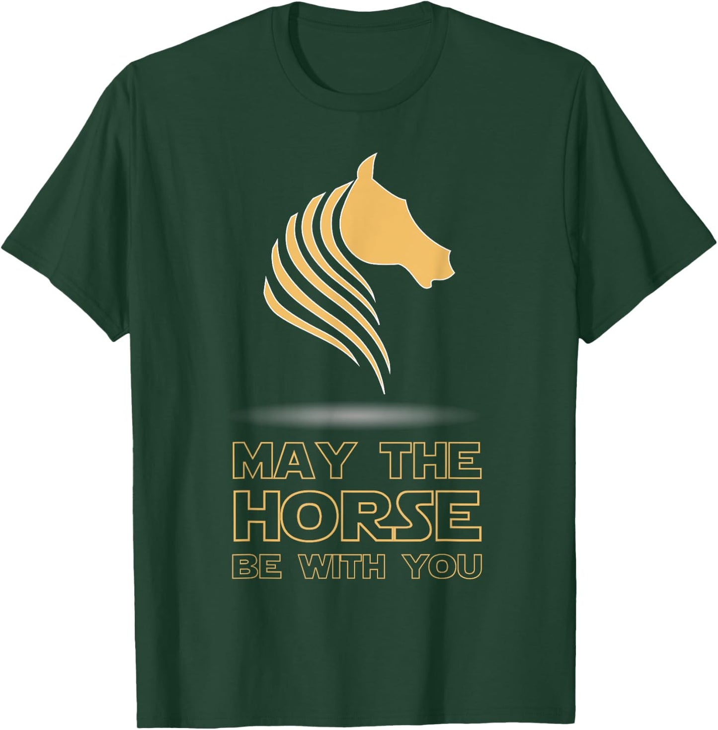 May The Horse Be With You - Funny Horse Lover T-Shirt - T-Shirt | Forest