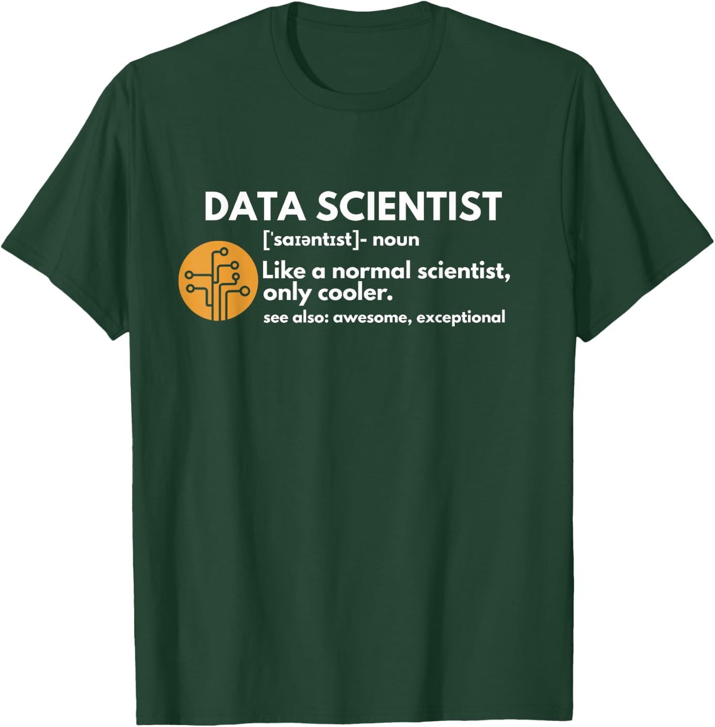 Funny Data Scientist Definition Computer Science Small T-Shirt - T-Shirt | Forest