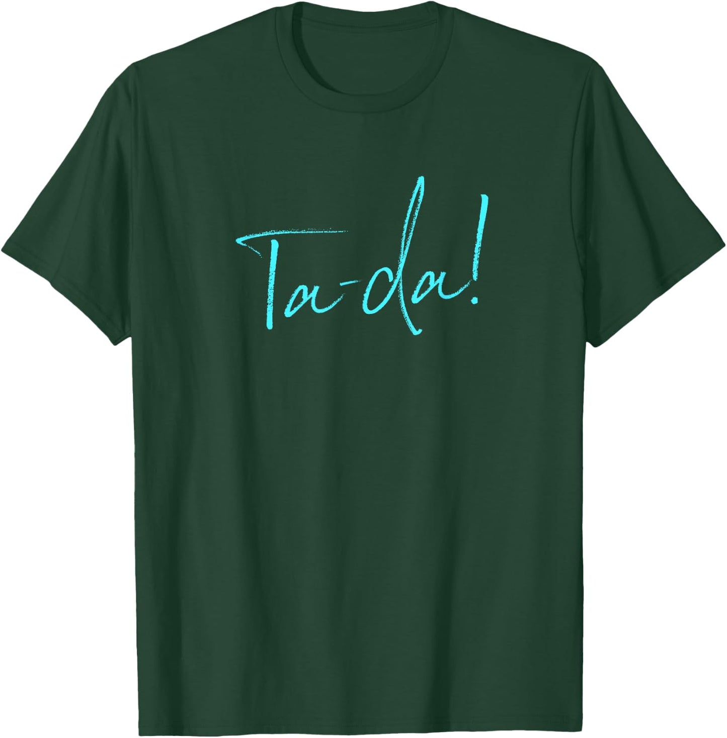 Ta-da! in Fun Design Text Font Magician Magic Lover T-Shirt - T-Shirt | Forest
