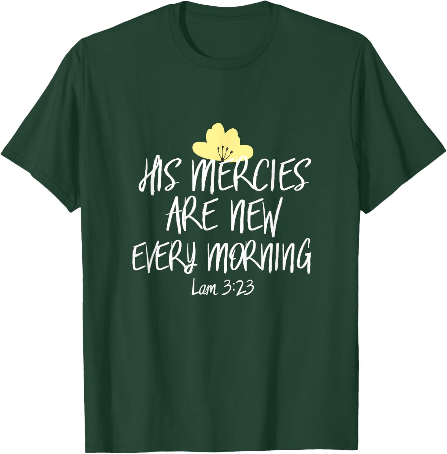 His Mercies Are New Every Morning Shirt Inspirational Cute T-Shirt - T-Shirt | Forest