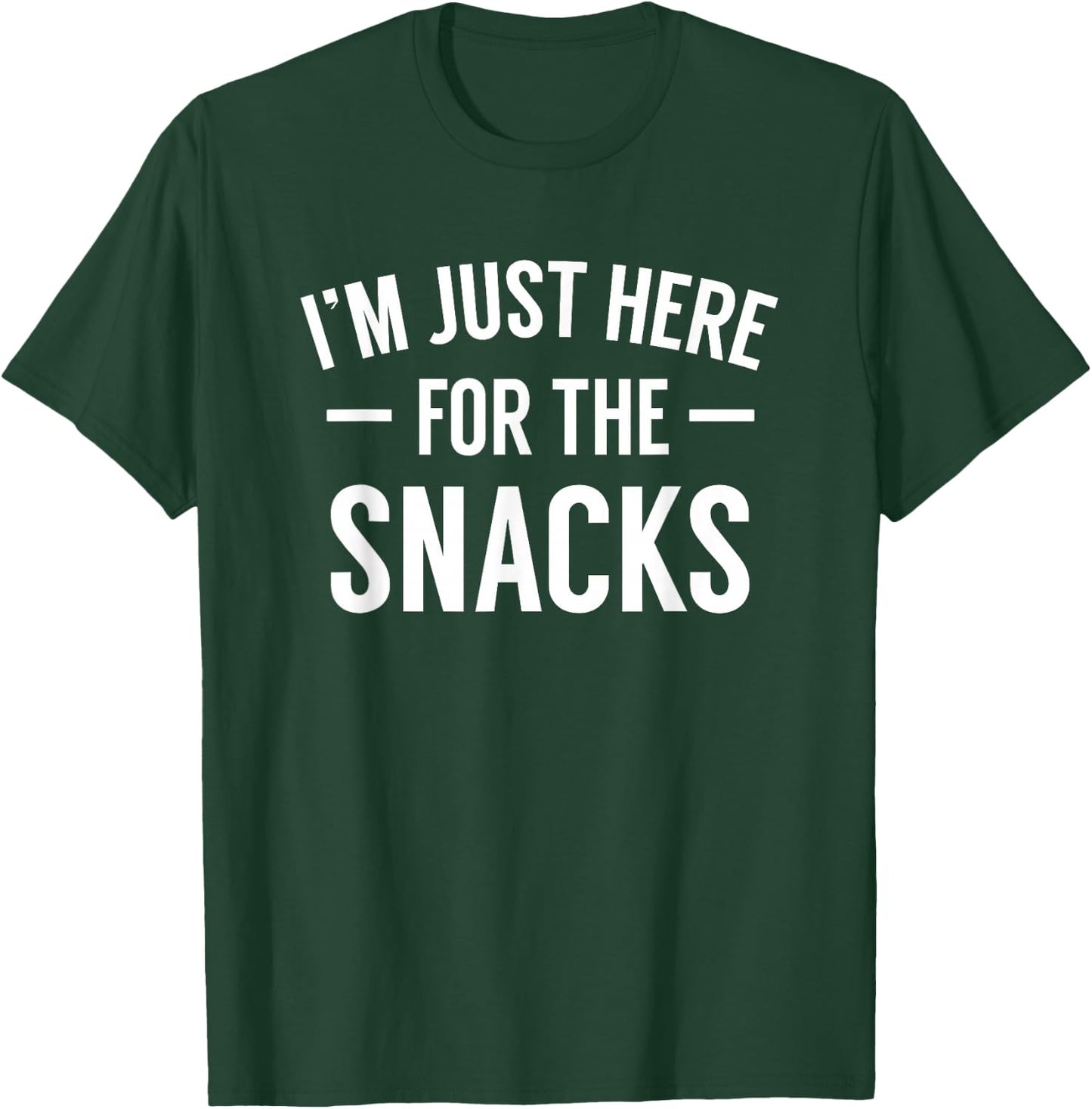I'm Just Here For The Snacks Shirt Funny Food Cook Humor T-Shirt - T-Shirt | Forest