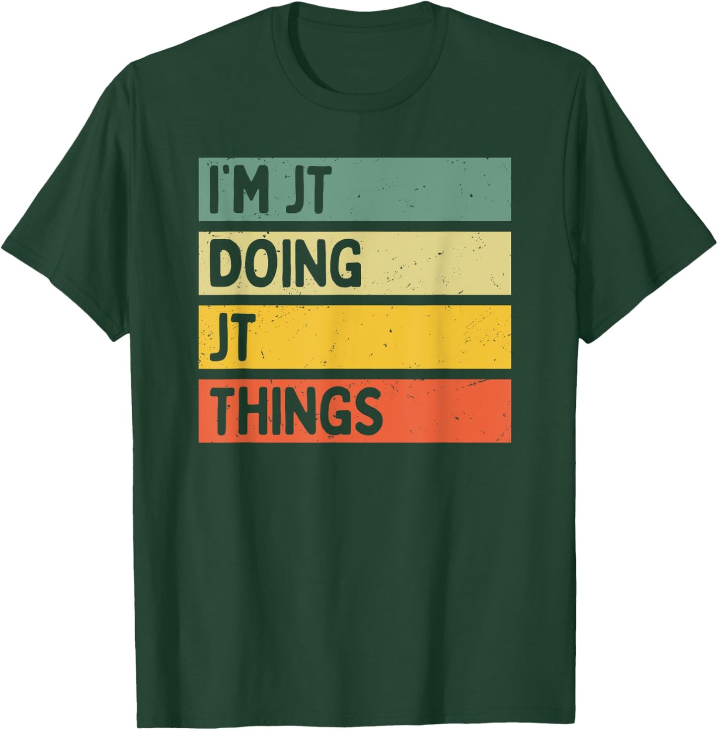 I'm Jt Doing Jt Things Funny Personalized Quote T-Shirt - T-Shirt | Forest