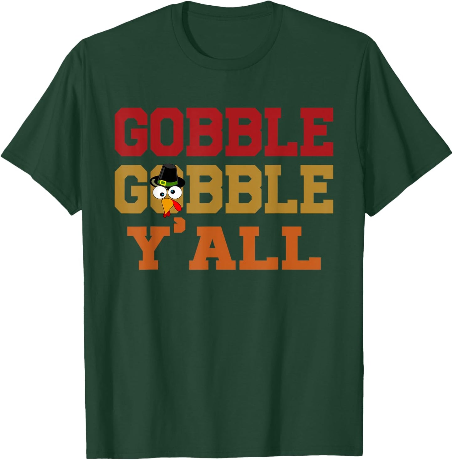 Gobble Gobble Y'all Shirt Funny Thanksgiving Southern Quote T-Shirt - T-Shirt | Forest