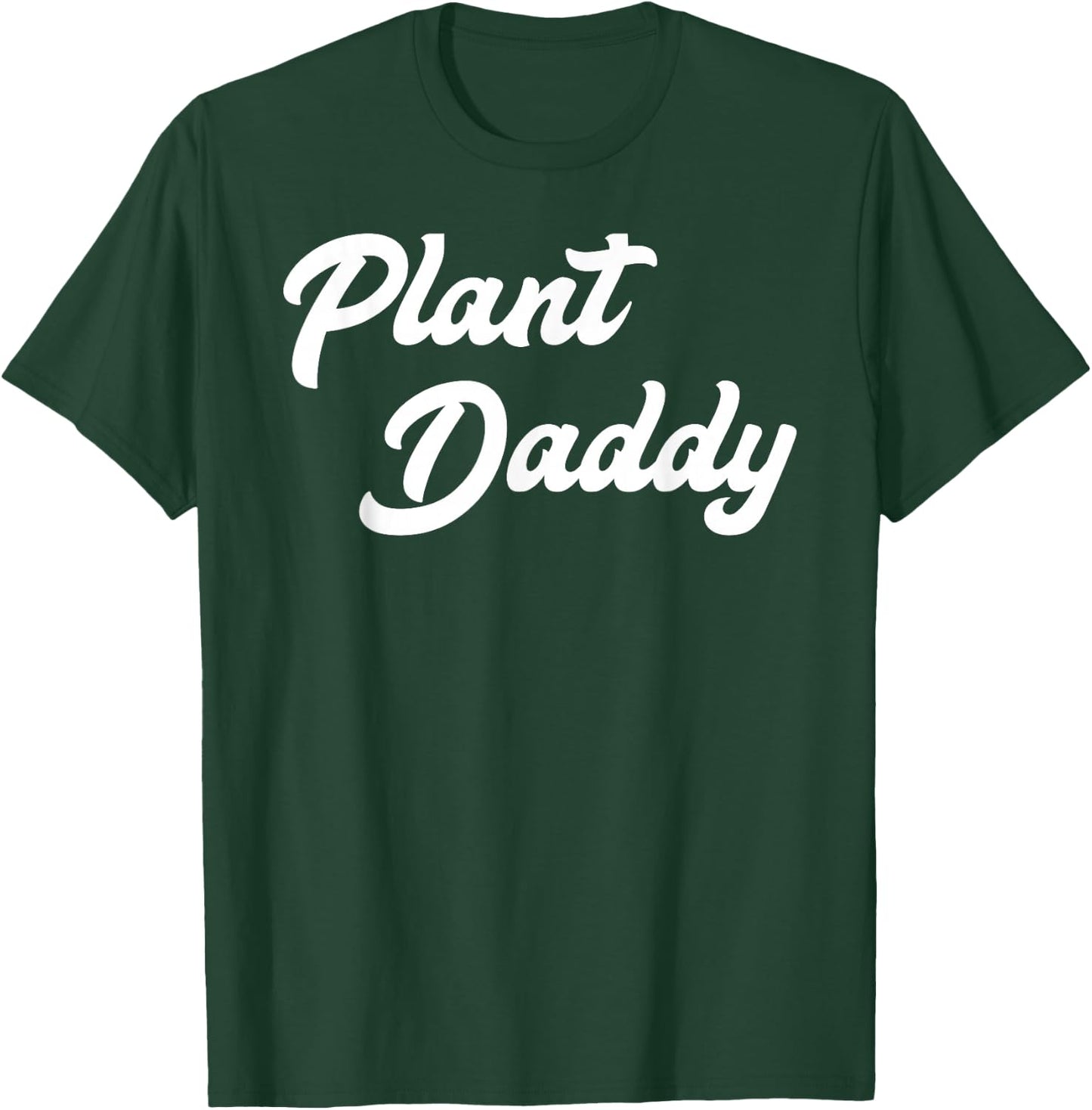 Plant Daddy Funny Gardening Gardener Dad Father T-Shirt - T-Shirt | Forest