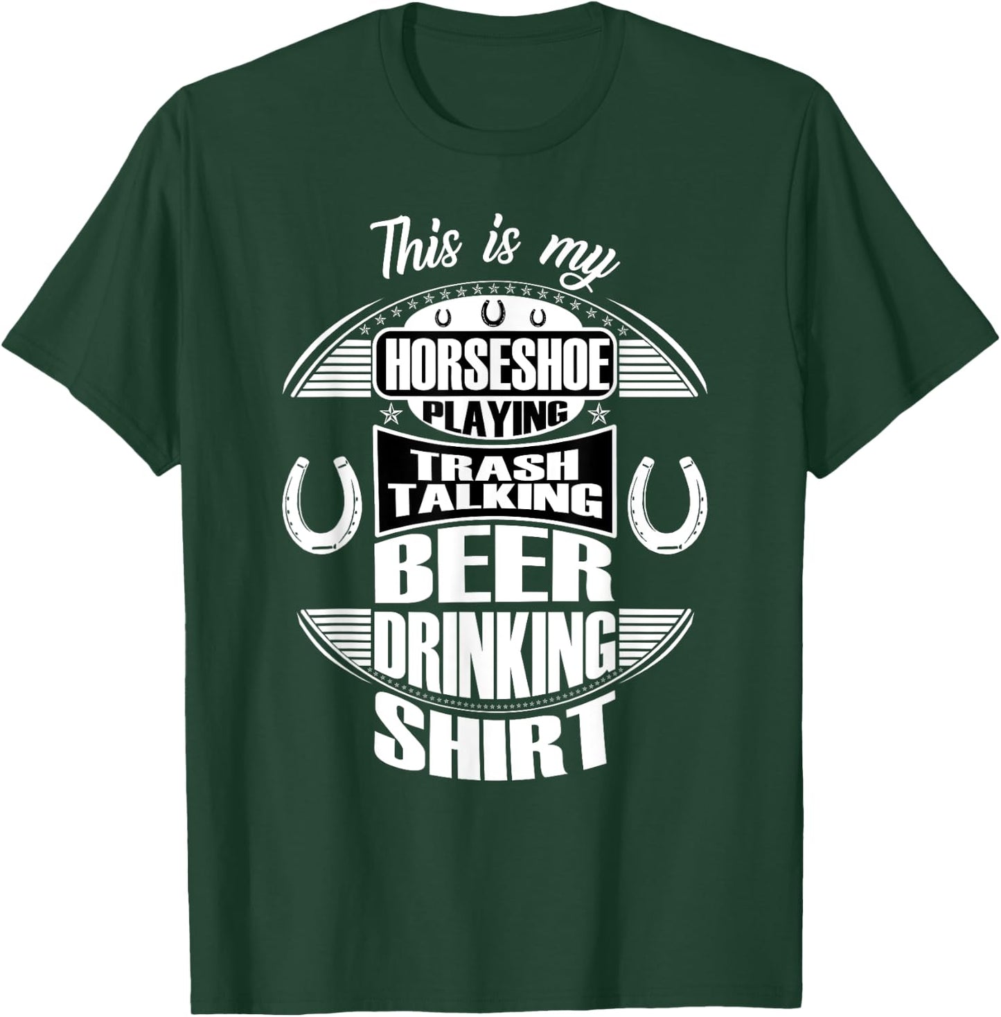Funny Horseshoe Playing Beer Drinking Trash Talking T-Shirt - T-Shirt | Forest