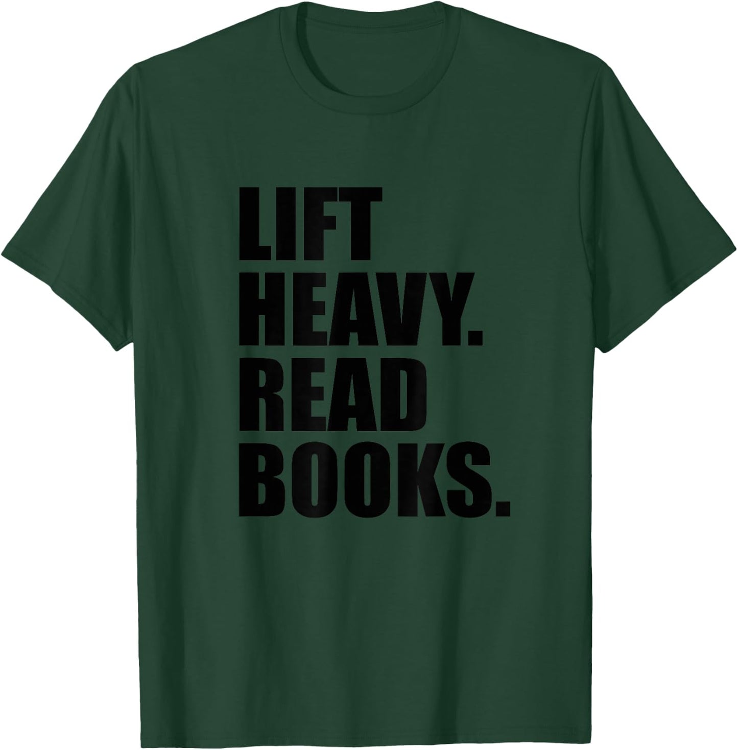 Lift Heavy Read Books Gym Apparel Weightlifters And Readers T-Shirt - T-Shirt | Forest