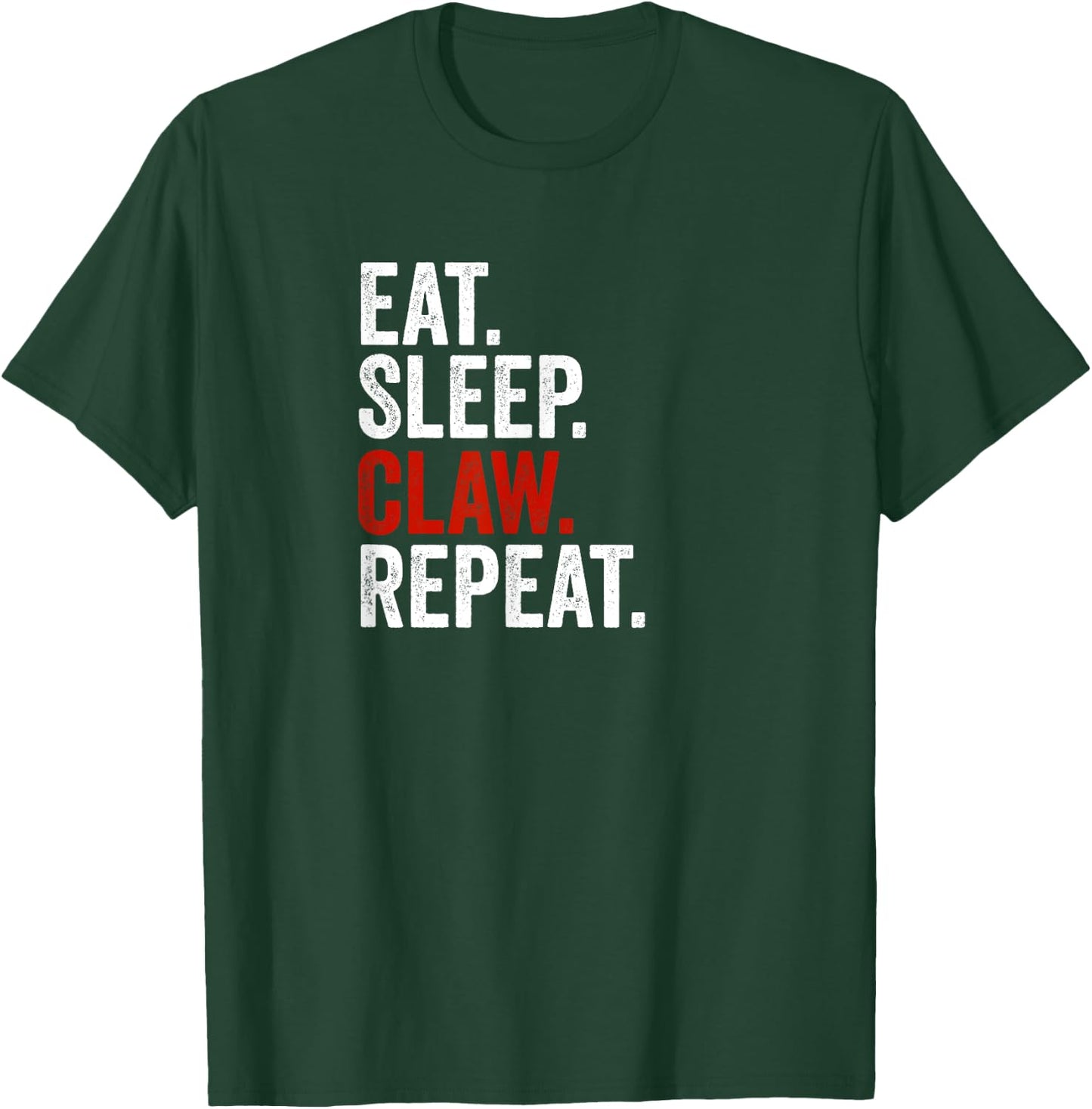 Eat Sleep Claw Repeat Ain't No Laws Hard Seltzer T-Shirt - T-Shirt | Forest