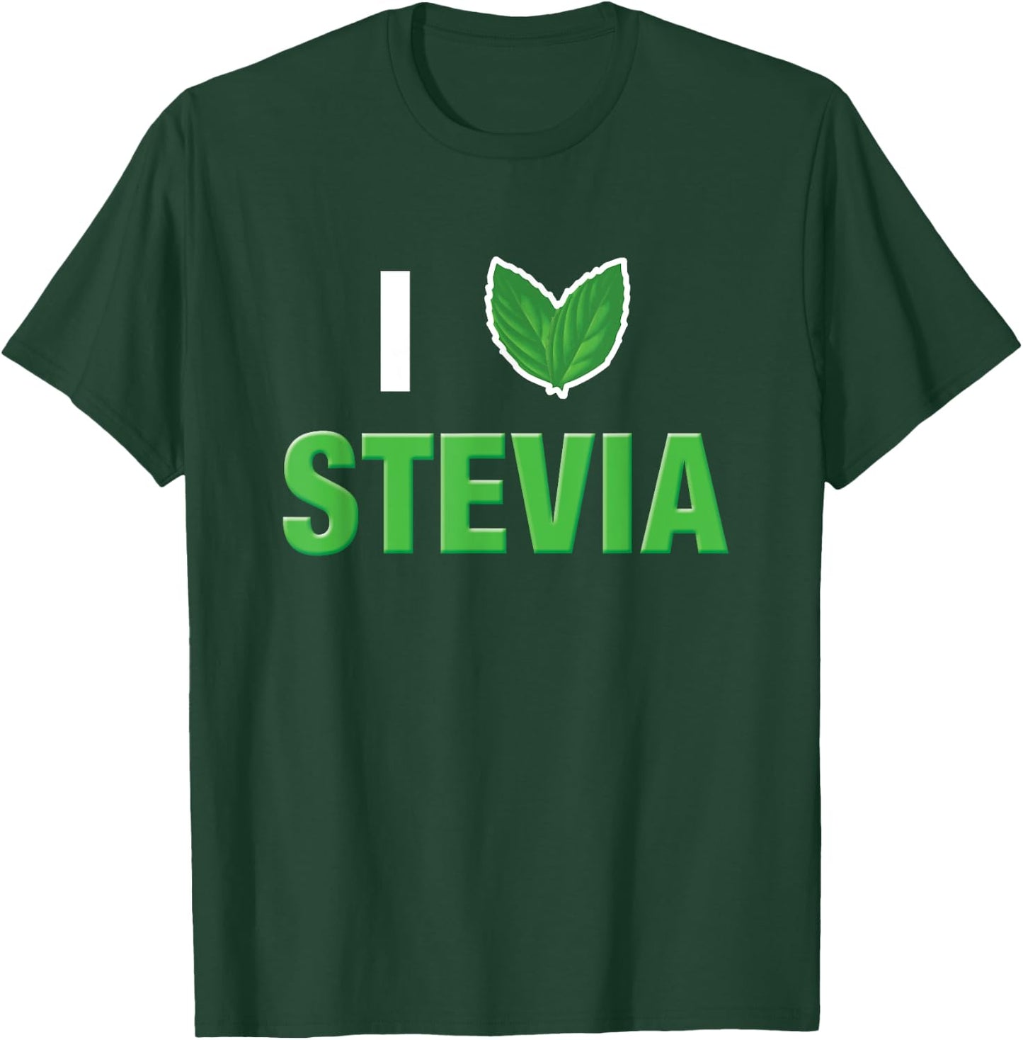 I Love Stevia Cute Stevia Leaf Heart Natural Sweetener Shirt T-Shirt - T-Shirt | Forest