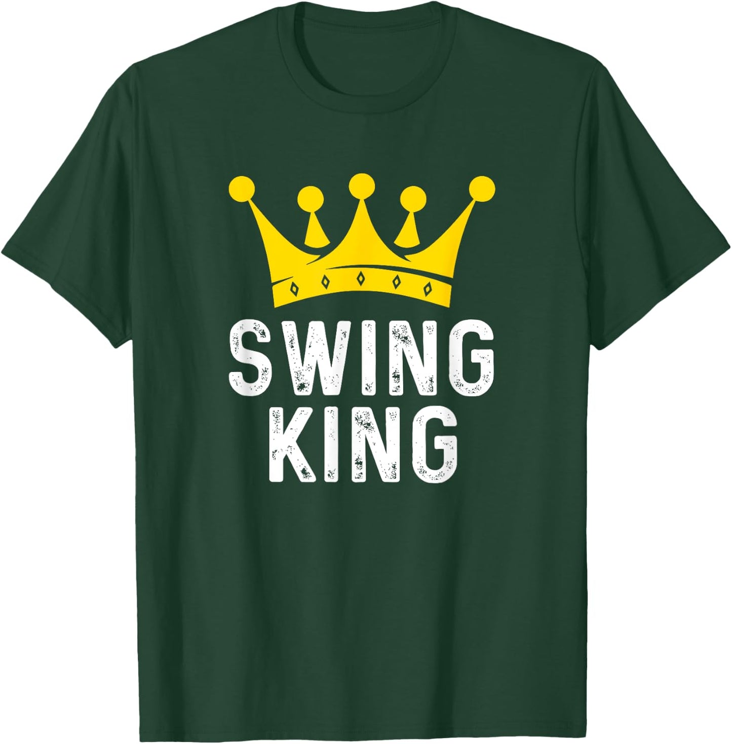 Swing King - Swing Dancer Dancing Gift Ballroom Dancer T-Shirt - T-Shirt | Forest