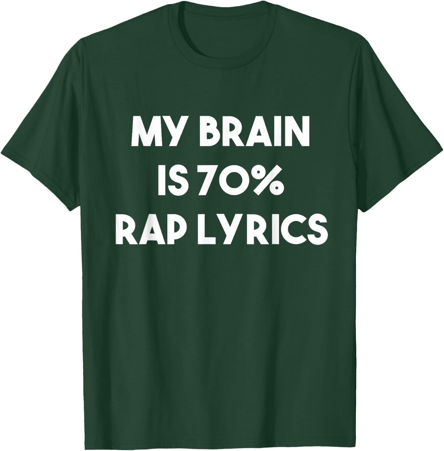 Rap Music Gift Funny Rapper Joke Brain is 70% Rap Lyrics T-Shirt - T-Shirt | Forest