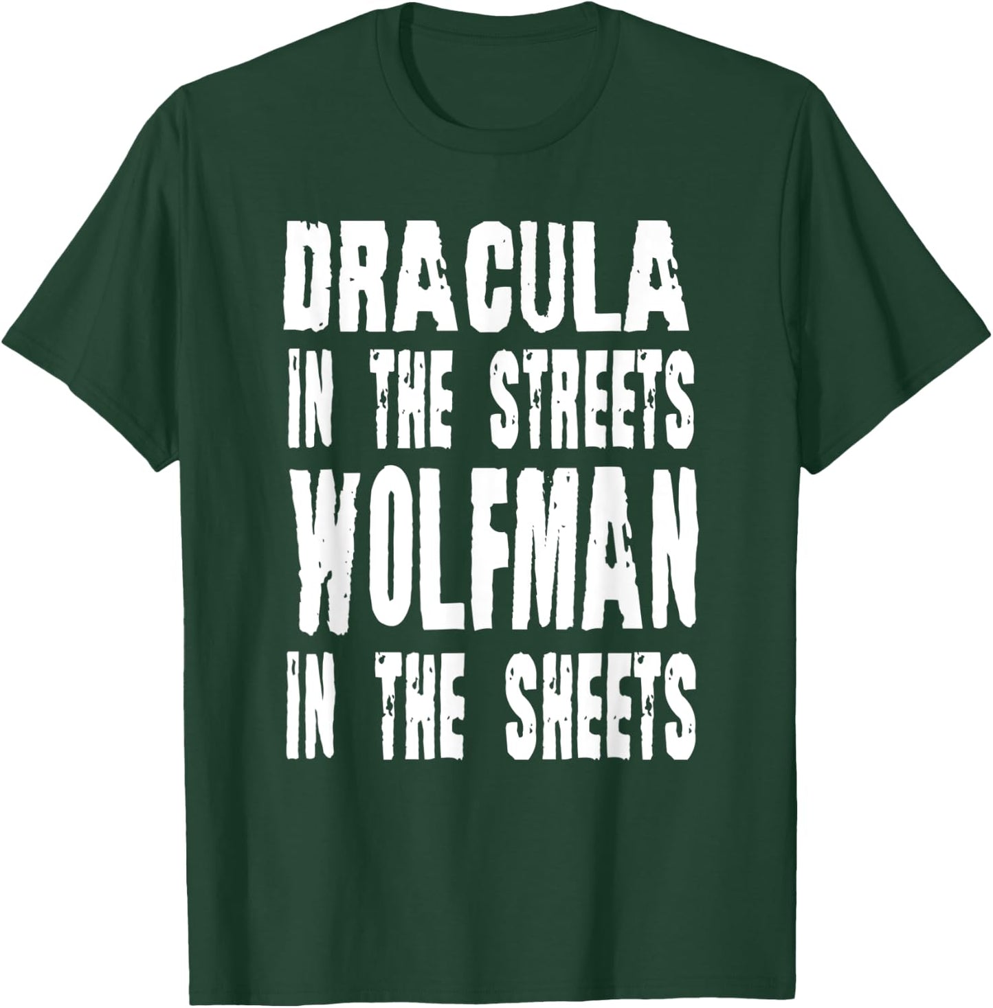 Dracula In The Streets Wolfman In the Sheets Halloween T-Shirt - T-Shirt | Forest