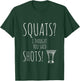 Squats I Thought You Said Shots Cute Weight Lifting T-Shirt - T-Shirt | Forest